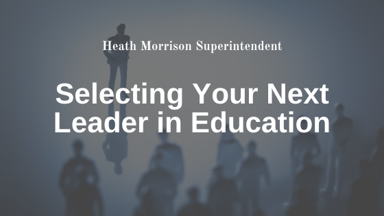 Selecting Your Next Leader in Education
