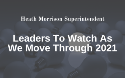 Leaders To Watch As We Move Through 2021