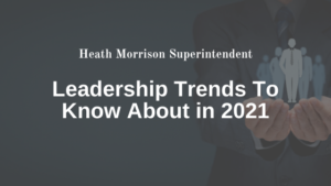 Heath Morrison Superintendent 2021 leadership trends