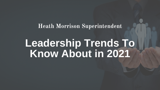 Heath Morrison Superintendent 2021 leadership trends