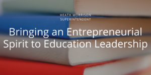 Heath Morrison Superintendent Charlotte Bringing An Entrepreneurial Spirit To Education Leadership