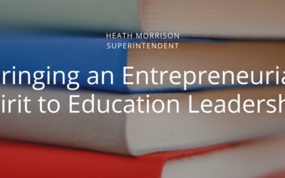 Bringing an Entrepreneurial Spirit to Education Leadership
