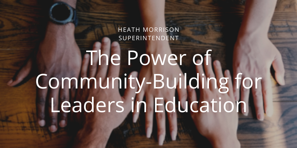 The Power of Community-Building for Leaders in Education